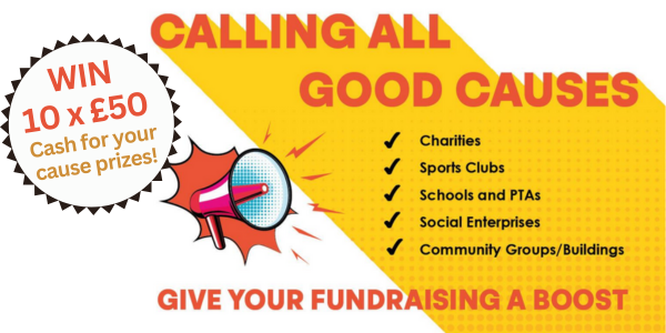 Calling All Good Causes - Win 10 x £50 cash for your cause prizes!